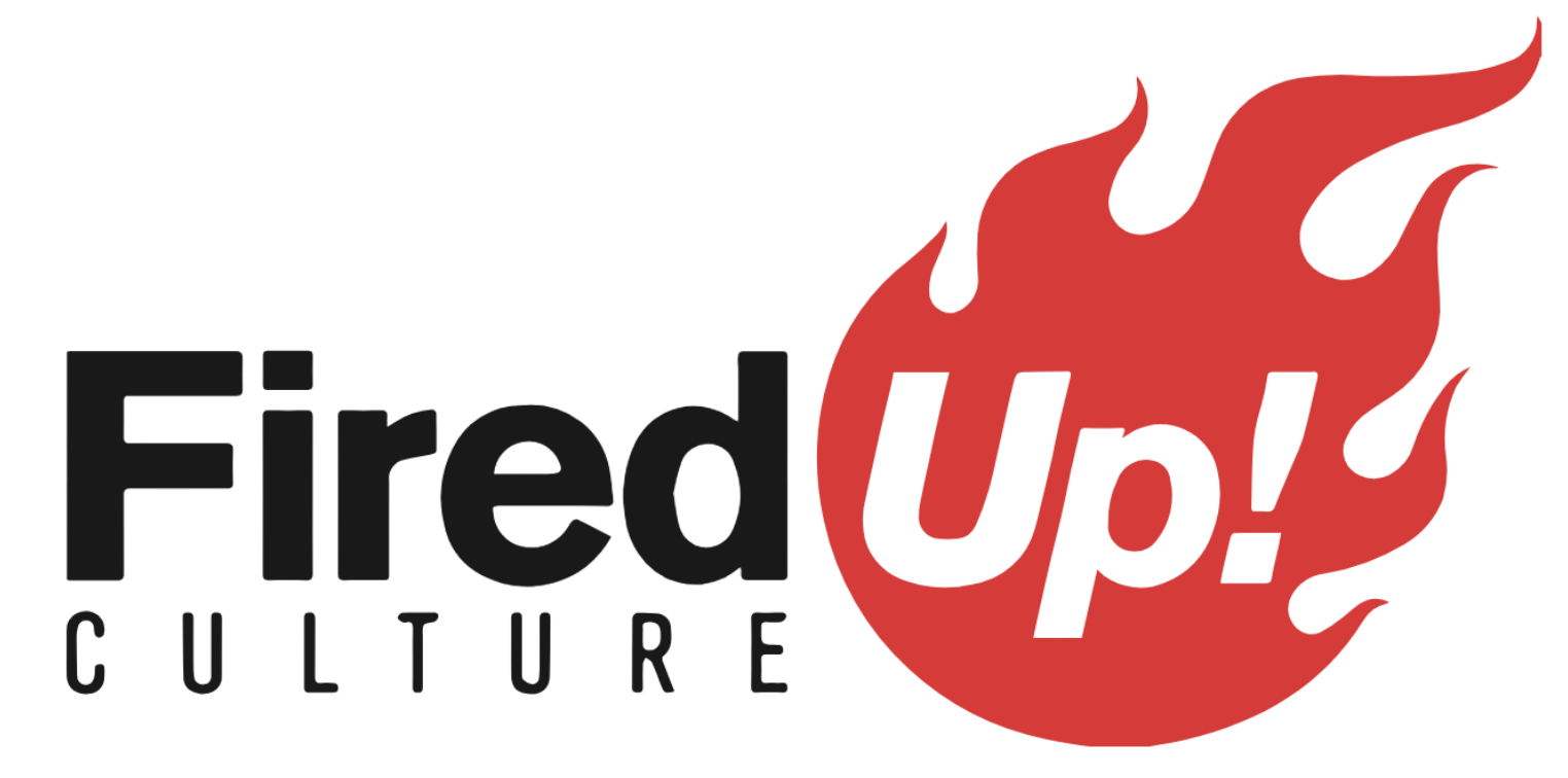Fired Up Culture
